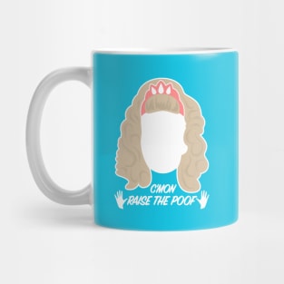 C'mon Raise the Poof Mug